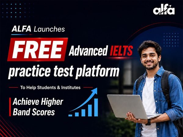 ALFA IELTS Launches Free Advanced IELTS Practice Test Platform to Help Students Achieve Higher Band Scores