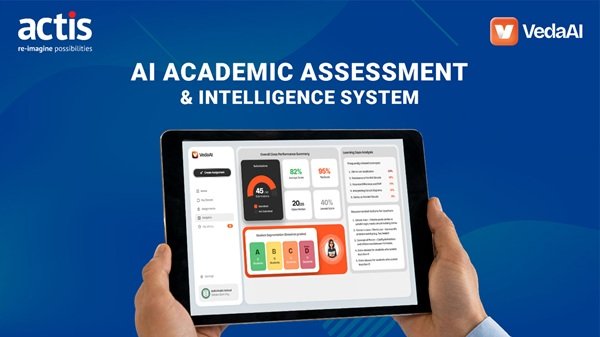VedaAI and Actis Technologies : The AI Academic Infrastructure Principals Have Been Waiting For